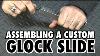 Assembling A Custom Glock Slide