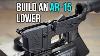 How To Build An Ar 15 Lower Receiver