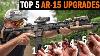 Top 5 Ar 15 Upgrades To Make On A Stock Rifle With Army Ranger Dave Steinbach